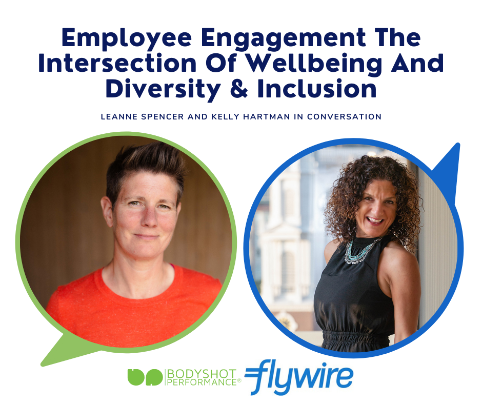 Employee Engagement The Intersection Of Wellbeing And Diversity & Inclusion Lenne Spencer and Kelly Hartman in conversation